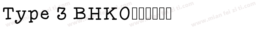 Type 3 BHKO字体转换